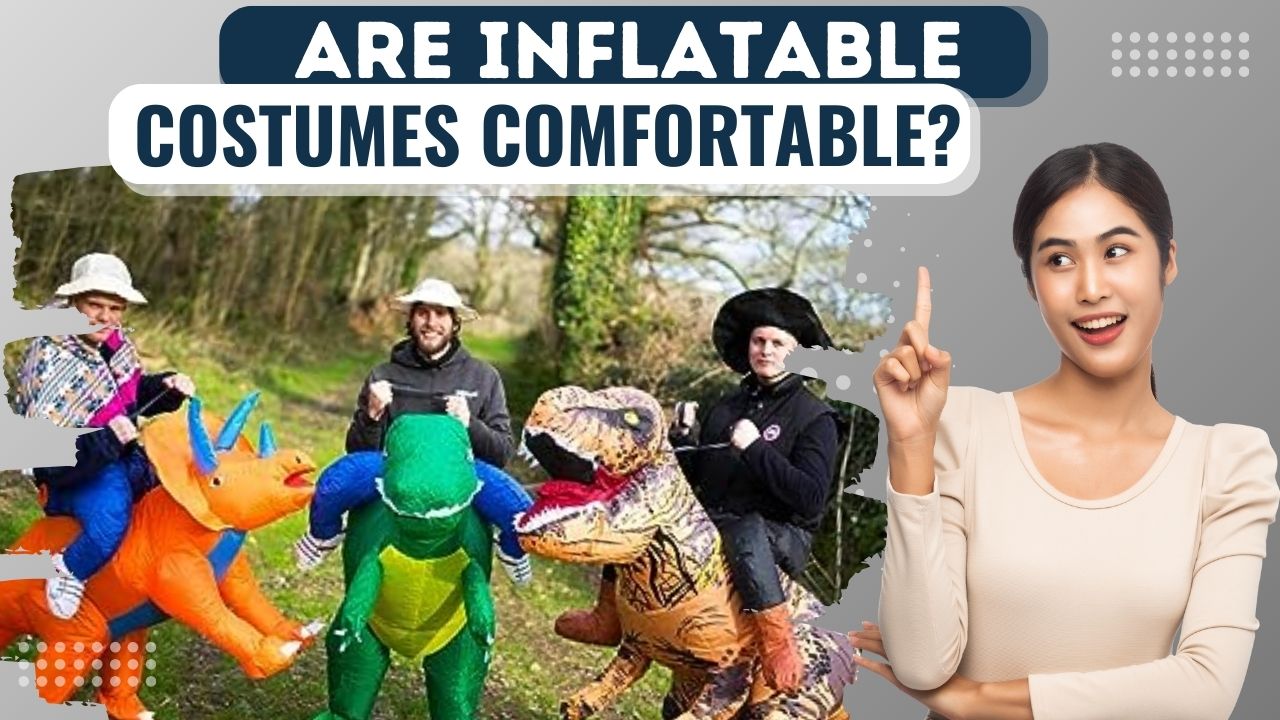 Are Inflatable Costumes Comfortable? Inflate Adventures