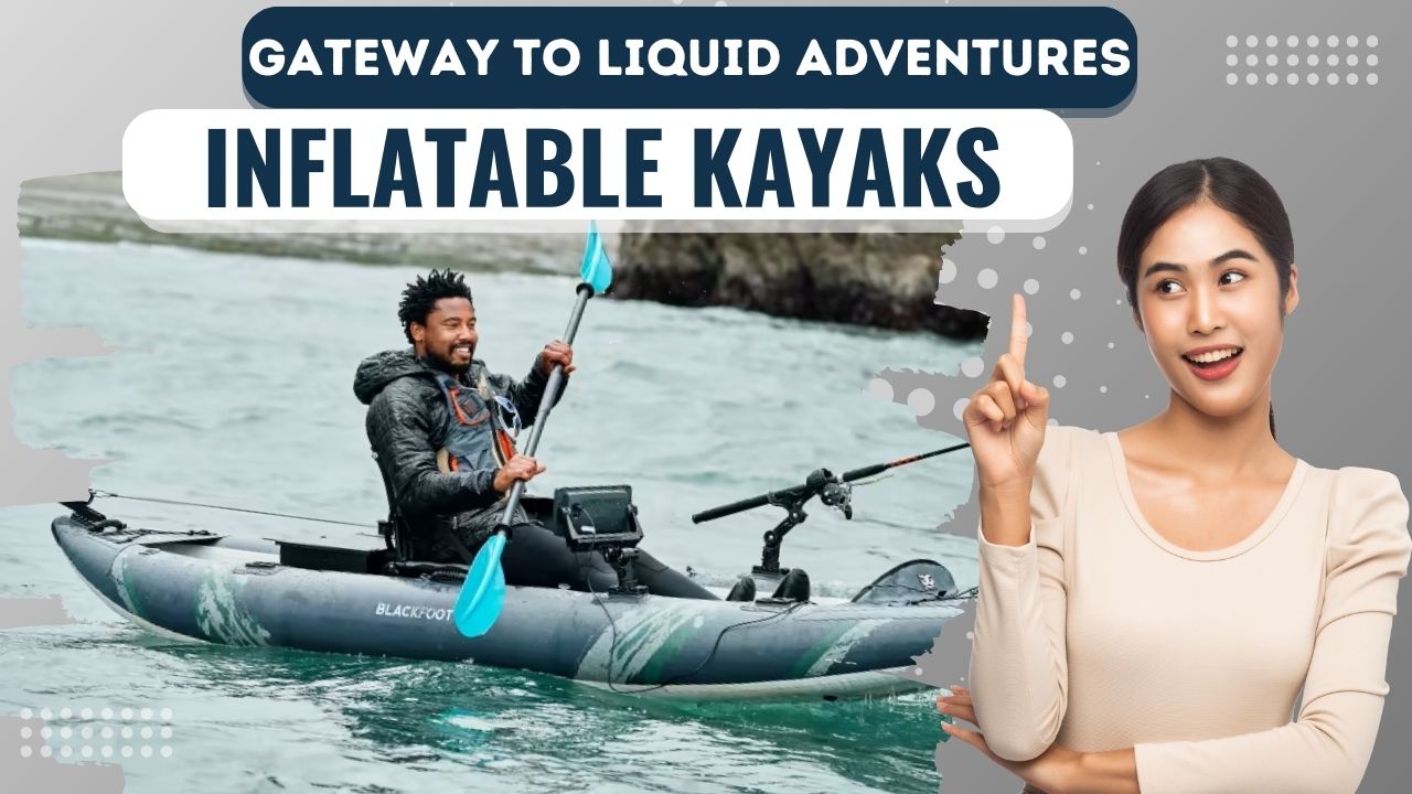 Inflatable Kayaks